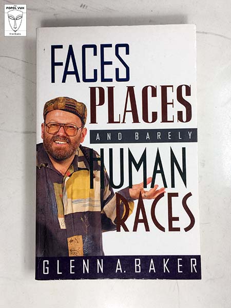 Glenn A. Baker - Faces, Places And Barely Human Races